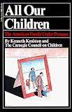 All Our Children: The American Family Under Pressure