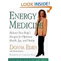 Energy Medicine: Balance Your Body's Energies for Optimal Health, Joy and Vitality