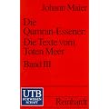 Die Qumran-Essener: Die Texte vom Toten Meer: Die Qumran-Essener: Die Texte vom Toten Meer III: Einf�hrung, Zeitrechnung, Register und Bibliographie: Bd III (Uni-Taschenb�cher S)