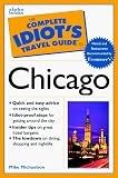 The Complete Idiot's Travel Guide to Chicago (Complete Idiot's Travel Guides)