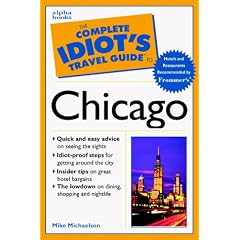 The Complete Idiot's Travel Guide to Chicago (Complete Idiot's Travel Guides)
