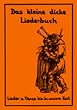 Das kleine dicke Liederbuch. Lieder und T�nze bis in unsere Zeit