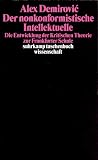 Der nonkonformistische Intellektuelle: Die Entwicklung der Kritischen Theorie zur Frankfurter Schule (suhrkamp taschenbuch wissenschaft) - Alex Demirovic
