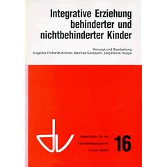 Integrative Erziehung behinderter und nichtbehinderter Kinder