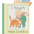 I Touch (Baby Board Books) by Helen Oxenbury