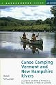 Canoe Camping Vermont and New Hampshire Rivers: A Guide to 600 Miles of Rivers for a Day, Weekend, or Week of Canoe Camping (Backcountry Guides)