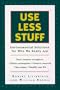 Use Less Stuff: Environmental Solutions for Who We Really Are
