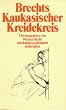 Brechts Kaukasischer Kreidekreis.