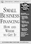 Small Business Financing: How and Where to Get It (CCH Business Owner's Toolkit)
