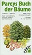 Pareys Buch der B�ume. Nadel- und Laubb�ume in Europa n�rdlich des Mittelmeeres