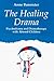 The Healing Drama: Psychodrama and Dramatherapy with Abused Children