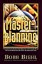 Master Planning: The Complete Guide for Building a Strategic Plan for Your Business, Church or Organization