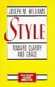 Style: Toward Clarity and Grace (Chicago Guides to Writing, Editing, and Publishing)