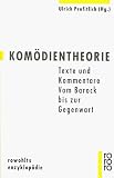 Komödientheorie. Texte und Kommentare. Vom Barock bis zur Gegenwart.