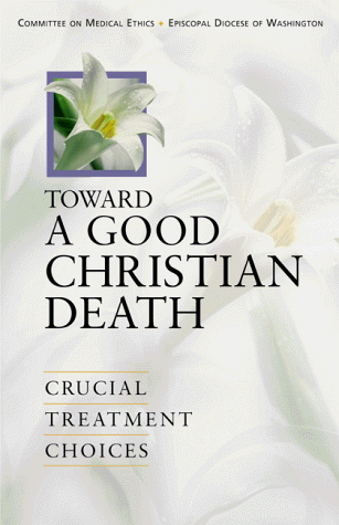 Toward a Good Christian Death: Crucial Treatment Choices