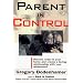 Parent in Control: Restore Order in Your Home and Create a Loving Relationship with Your Adolescent (A Fireside book)