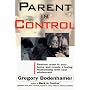Parent in Control: Restore Order in Your Home and Create a Loving Relationship with Your Adolescent (A Fireside book)