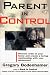 Books: Small picture for Parent in Control. Restore Order in Your Home and Create a Loving Relationship with Your Adolescent