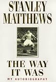The Way It Was - My Autobiography