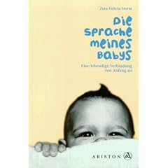 Die Sprache meines Babys. Eine lebendige Verbindung von Anfang an