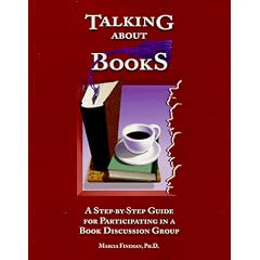 Talking About Books: A Step-By-Step Guide for Participating in a Book Discussion Group