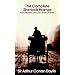 The Complete Sherlock Holmes: All 4 Novels and 56 Short Stories