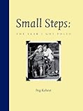 Small Steps: The Year I Got Polio