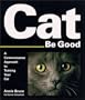 Cat Be Good : A Commonsense Approach to Training Your Cat