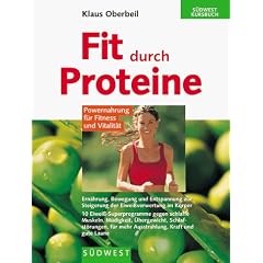 Fit durch Proteine. Powernahrung f�r Fitness und Vitalit�t