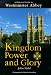 Kingdom, Power and Glory: Historical Guide to Westminster Abbey
