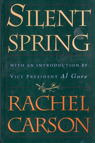 Silent Spring: Rachel Carson, Al Gore, Lois Da