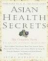 Asian Health Secrets: The Complete Guide to Asian Herbal Medicine