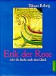 Erik der Rote oder die Suche nach dem Gl�ck