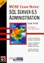 McSe Exam Notes: SQL Server 6.5 Administration (Certificaiton Study Guide)