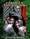 Ghouls: Fatal Addiction (Vampire: The Masquerade Novels)