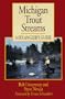 Michigan Trout Streams: A Fly-Angler's Guide