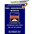 The Corporate Mystic: A Guidebook for Visionaries with Their Feet on the Ground