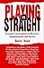 Playing It Straight: Personal Conversations on Recovery, Transformation and Success