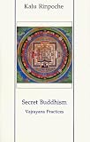 Secret Buddhism: Vajrayana Practices
