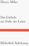 Das L&auml;cheln am Fu&szlig;e der Leiter - Henry Miller