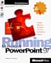 Running Microsoft PowerPoint 97 (Select Editions)