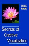 Secrets of Creative Visualization