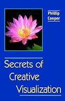 Secrets of Creative Visualization