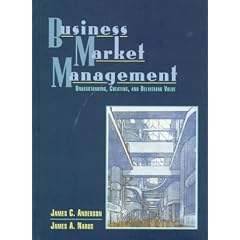 Business Market Management: Understanding, Creating and Delivering Value