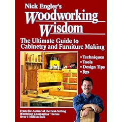 Nick Engler's Woodworking Wisdom: The Ultimate Guide to Cabinetry and Furniture Making