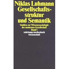Gesellschaftsstruktur und Semantik: Studien zur Wissenssoziologie der modernen Gesellschaft. Band 1: BD 1 (suhrkamp taschenbuch wissenschaft)