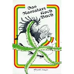 Das Rastafari Kochbuch: Nat�rliches Kochen