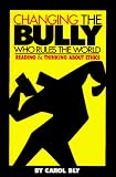  : Changing the Bully Who Rules the World: Reading and Thinking aAbout Ethics