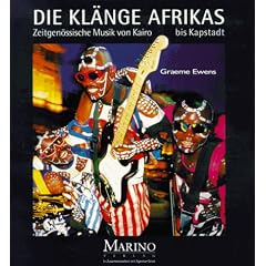 Die Kl�nge Afrikas. Zeitgen�ssische Musik von Kairo bis Kapstadt