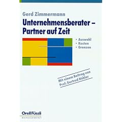 Unternehmensberater: Partner auf Zeit. Auswahl - Kosten - Grenzen